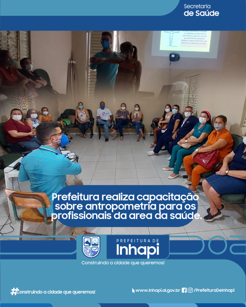 Na última quarta-feira, dia 15, a Prefeitura de Inhapi realizou capacitação sobre antropometria para os profissionais da area da saúde.