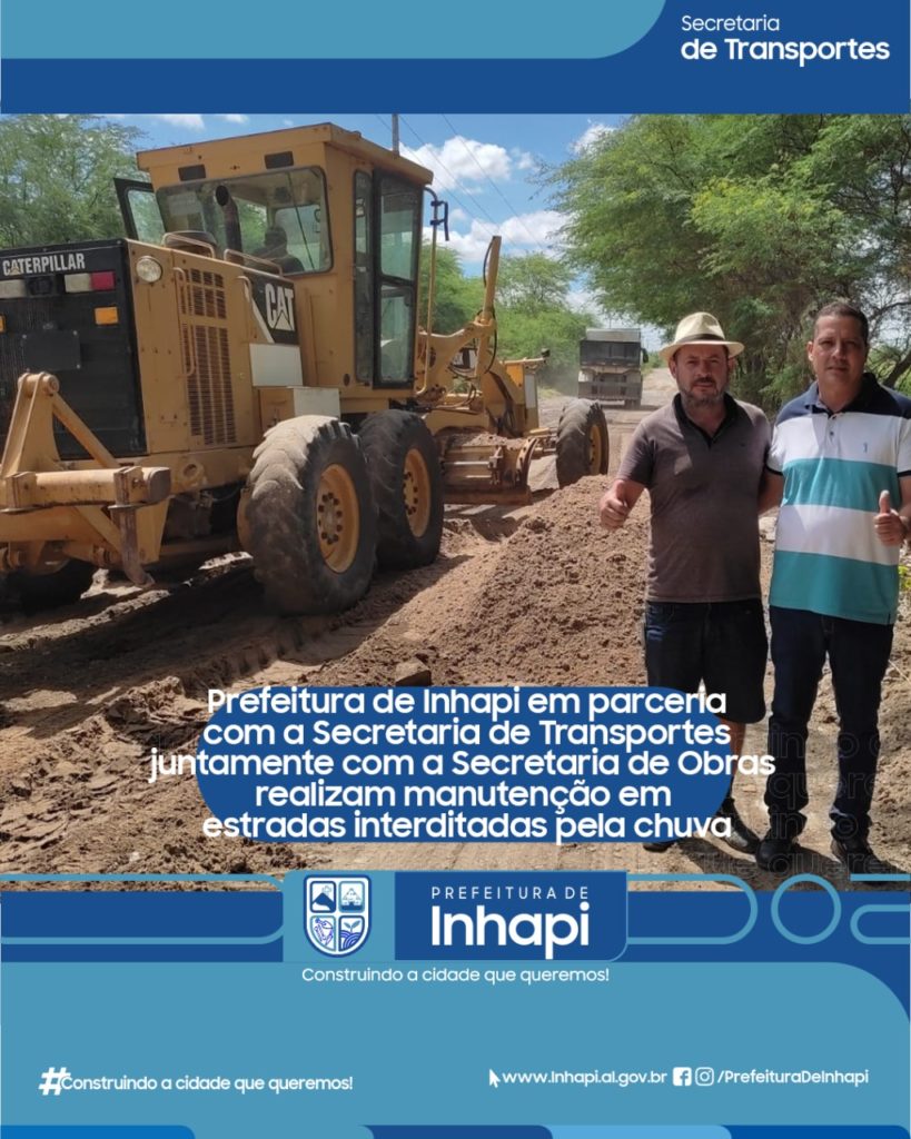 Prefeitura de Inhapi em parceria com a Secretaria de Transportes juntamente com a Secretaria de Obras realizam manutenção em estradas interditadas pela chuva