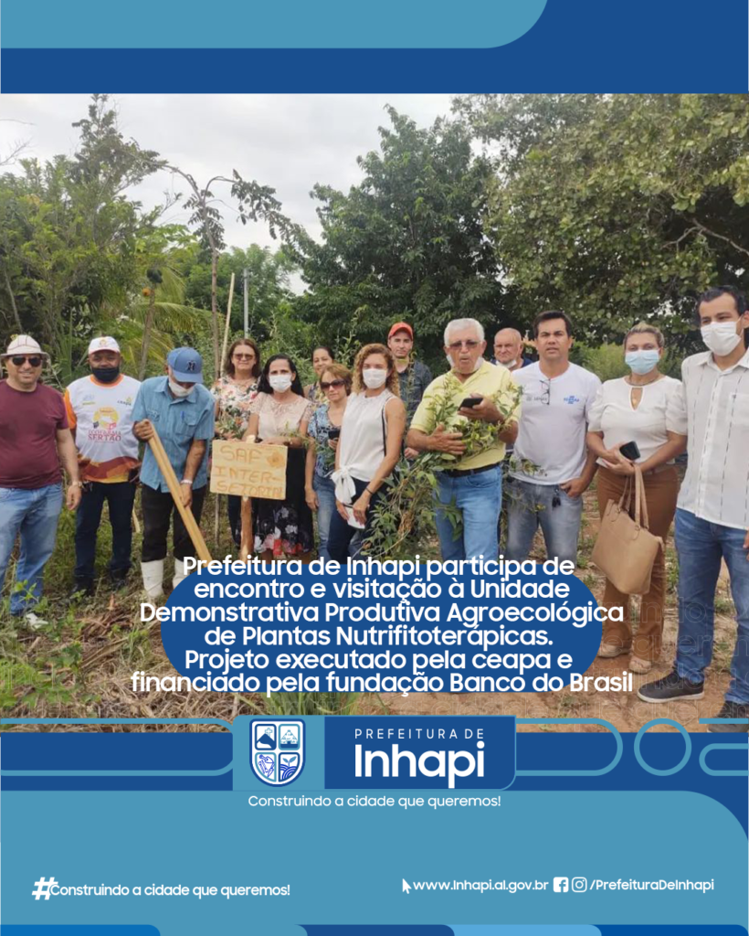 Prefeitura de Inhapi participa de encontro e visitação à Unidade Demonstrativa Produtiva Agroecológica de Plantas Nutri fitoterápicas.