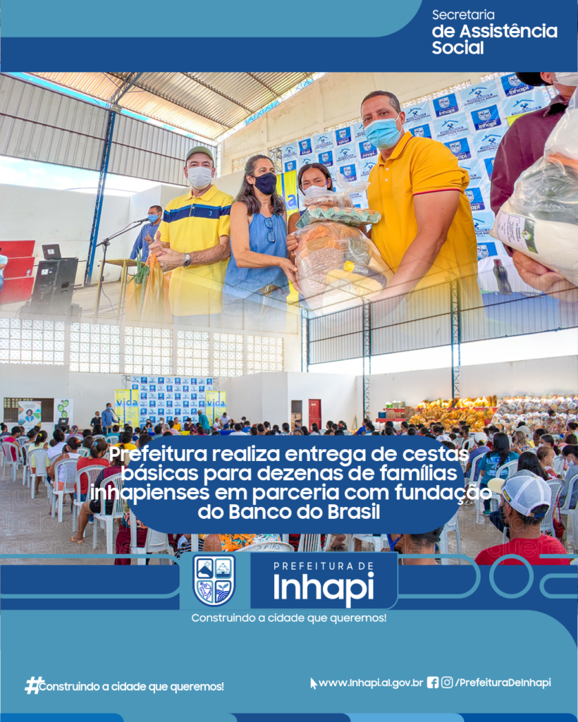 Prefeitura realiza entrega de cestas básicas para dezenas de famílias inhapienses em parceria com fundação do Banco do Brasil.