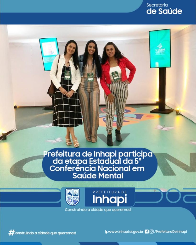 Prefeitura de Inhapi participa da etapa Estadual da 5ª Conferência Nacional em Saúde Mental